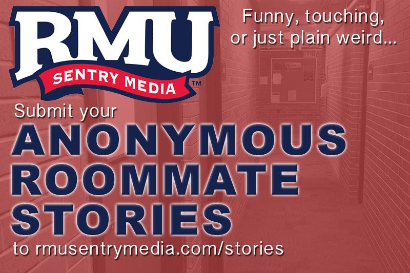 Anonymous Roommate Story Submission Rmu Sentry Media